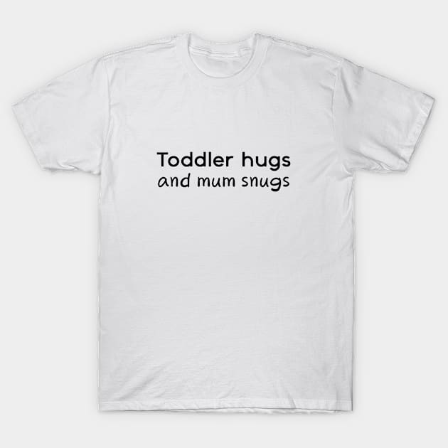 Toddler hugs T-Shirt by Creative Ladybird Designs